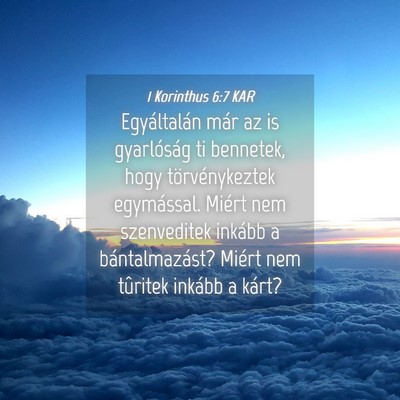 Picture 04 - 1 Korinthus 6:7 KAR - Egyáltalán már az is gyarlóság ti bennetek, - Bible Verse Picture