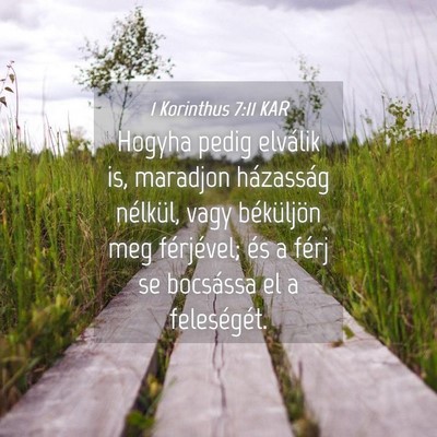 Picture 04 - 1 Korinthus 7:11 KAR - Hogyha pedig elválik is, maradjon házasság - Bible Verse Picture