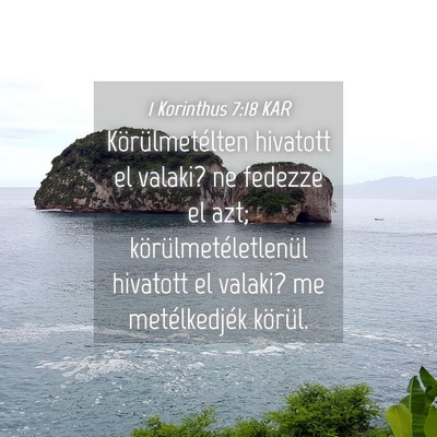 Picture 04 - 1 Korinthus 7:18 KAR - Körülmetélten hivatott el valaki? ne fedezze - Bible Verse Picture