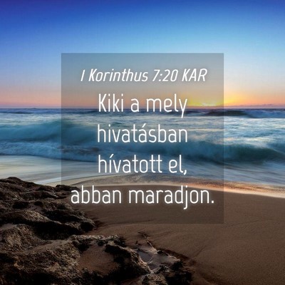 Picture 04 - 1 Korinthus 7:20 KAR - Kiki a mely hivatásban hívatott el, abban - Bible Verse Picture