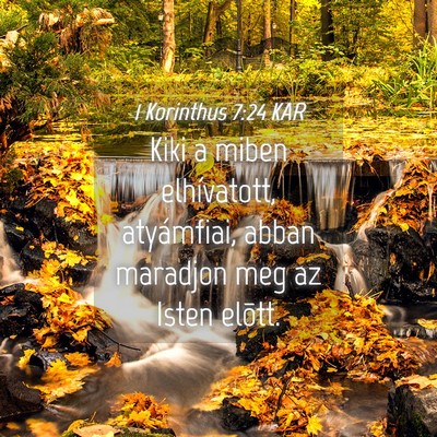 Picture 04 - 1 Korinthus 7:24 KAR - Kiki a miben elhívatott, atyámfiai, abban - Bible Verse Picture