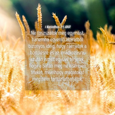 Picture 04 - 1 Korinthus 7:5 KAR - Ne foszszátok meg egymást, hanemha egyenlõ - Bible Verse Picture