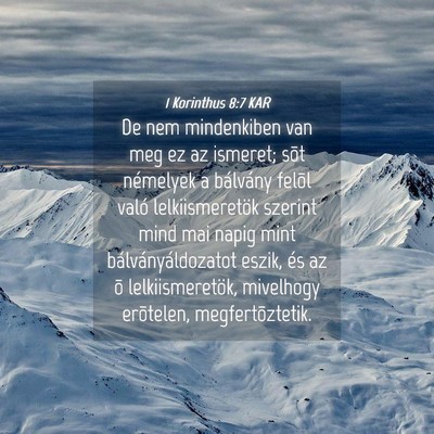 Picture 04 - 1 Korinthus 8:7 KAR - De nem mindenkiben van meg ez az ismeret; sõt - Bible Verse Picture