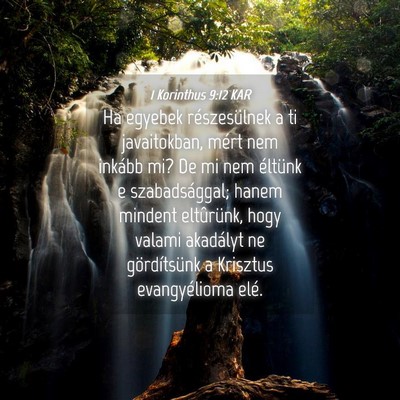 Picture 04 - 1 Korinthus 9:12 KAR - Ha egyebek részesülnek a ti javaitokban, mért - Bible Verse Picture