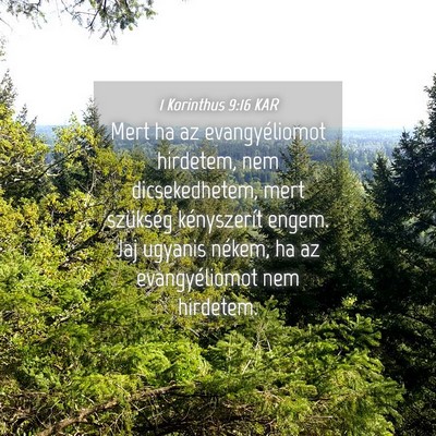 Picture 04 - 1 Korinthus 9:16 KAR - Mert ha az evangyéliomot hirdetem, nem - Bible Verse Picture
