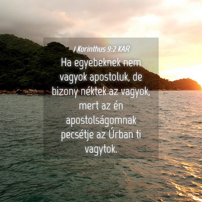 Picture 04 - 1 Korinthus 9:2 KAR - Ha egyebeknek nem vagyok apostoluk, de bizony - Bible Verse Picture