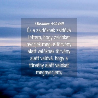 Picture 04 - 1 Korinthus 9:20 KAR - És a zsidóknak zsidóvá lettem, hogy zsidókat - Bible Verse Picture
