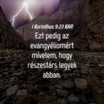 Picture 04 - 1 Korinthus 9:23 KAR - Ezt pedig az evangyéliomért mívelem, hogy - Bible Verse Picture
