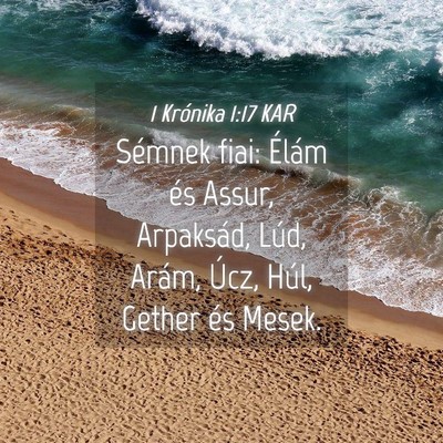 Picture 04 - 1 Krónika 1:17 KAR - Sémnek fiai: Élám és Assur, Arpaksád, Lúd, - Bible Verse Picture