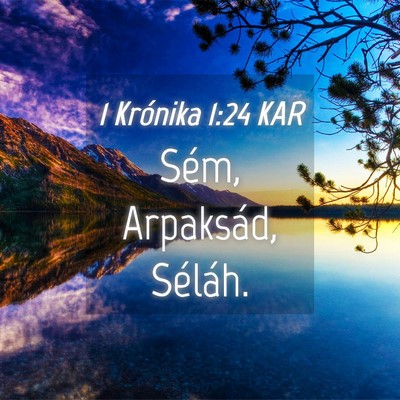 Picture 04 - 1 Krónika 1:24 KAR - Sém, Arpaksád, - Bible Verse Picture