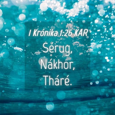 Picture 04 - 1 Krónika 1:26 KAR - Sérug, Nákhor, - Bible Verse Picture