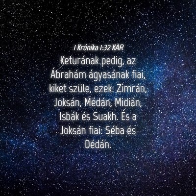 Picture 04 - 1 Krónika 1:32 KAR - Keturának pedig, az Ábrahám ágyasának fiai, - Bible Verse Picture