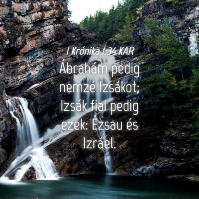Picture 04 - 1 Krónika 1:34 KAR - Ábrahám pedig nemzé Izsákot; Izsák fiai - Bible Verse Picture