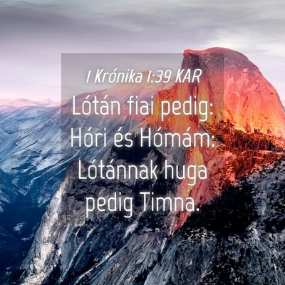 Picture 04 - 1 Krónika 1:39 KAR - Lótán fiai pedig: Hóri és Hómám: Lótánnak - Bible Verse Picture