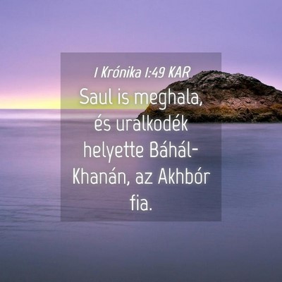 Picture 04 - 1 Krónika 1:49 KAR - Saul is meghala, és uralkodék helyette - Bible Verse Picture