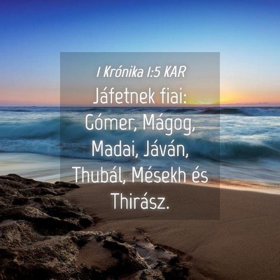 Picture 04 - 1 Krónika 1:5 KAR - Jáfetnek fiai: Gómer, Mágog, Madai, Jáván, - Bible Verse Picture