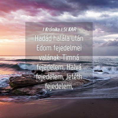 Picture 04 - 1 Krónika 1:51 KAR - Hadád halála után Edom fejedelmei valának: - Bible Verse Picture