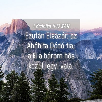 Picture 04 - 1 Krónika 11:12 KAR - Ezután Eleázár, az Ahóhita Dódó fia; a ki a - Bible Verse Picture