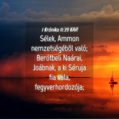 Picture 04 - 1 Krónika 11:39 KAR - Sélek, Ammon nemzetségébõl való; Berótbeli - Bible Verse Picture