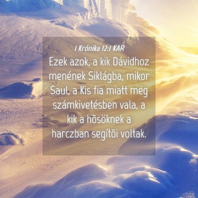 Picture 04 - 1 Krónika 12:1 KAR - Ezek azok, a kik Dávidhoz menének Siklágba, - Bible Verse Picture