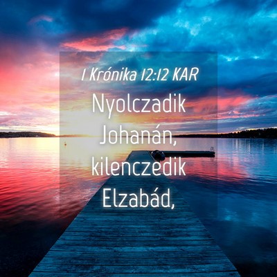 Picture 04 - 1 Krónika 12:12 KAR - Nyolczadik Johanán, kilenczedik - Bible Verse Picture