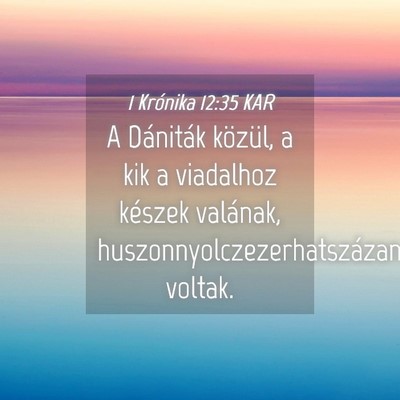 Picture 04 - 1 Krónika 12:35 KAR - A Dániták közül, a kik a viadalhoz készek - Bible Verse Picture