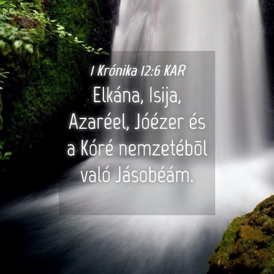Picture 04 - 1 Krónika 12:6 KAR - Elkána, Isija, Azaréel, Jóézer és a Kóré - Bible Verse Picture