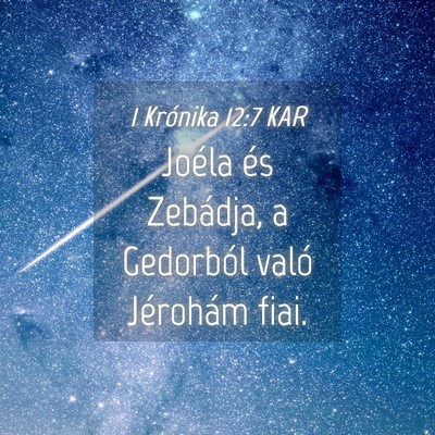 Picture 04 - 1 Krónika 12:7 KAR - Joéla és Zebádja, a Gedorból való Jérohám - Bible Verse Picture