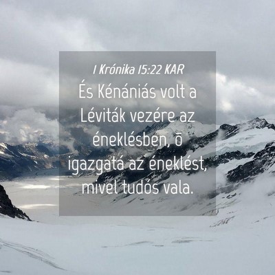 Picture 04 - 1 Krónika 15:22 KAR - És Kénániás volt a Léviták vezére az - Bible Verse Picture
