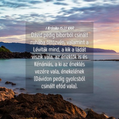 Picture 04 - 1 Krónika 15:27 KAR - Dávid pedig bíborból csinált ruhába - Bible Verse Picture