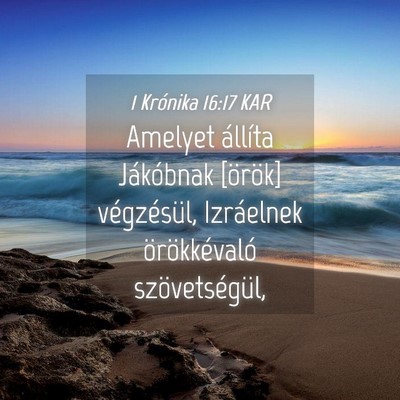 Picture 04 - 1 Krónika 16:17 KAR - Amelyet állíta Jákóbnak [örök] végzésül, - Bible Verse Picture