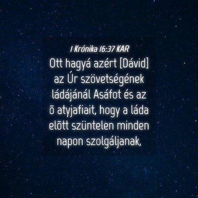 Picture 04 - 1 Krónika 16:37 KAR - Ott hagyá azért [Dávid] az Úr - Bible Verse Picture