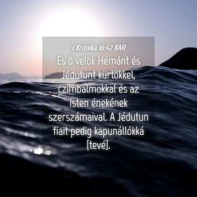 Picture 04 - 1 Krónika 16:42 KAR - És õ velök Hémánt és Jédutunt kürtökkel, - Bible Verse Picture