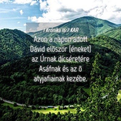 Picture 04 - 1 Krónika 16:7 KAR - Azon a napon adott Dávid elõször [éneket] az - Bible Verse Picture