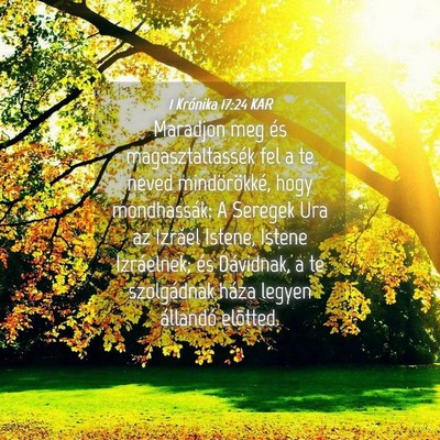 Picture 04 - 1 Krónika 17:24 KAR - Maradjon meg és magasztaltassék fel a te neved - Bible Verse Picture
