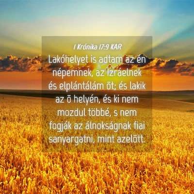 Picture 04 - 1 Krónika 17:9 KAR - Lakóhelyet is adtam az én népemnek, az - Bible Verse Picture