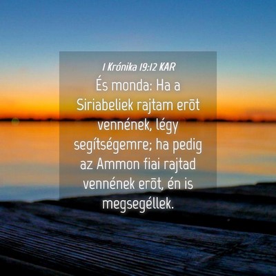 Picture 04 - 1 Krónika 19:12 KAR - És monda: Ha a Siriabeliek rajtam erõt - Bible Verse Picture