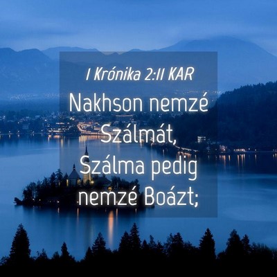 Picture 04 - 1 Krónika 2:11 KAR - Nakhson nemzé Szálmát, Szálma pedig nemzé - Bible Verse Picture