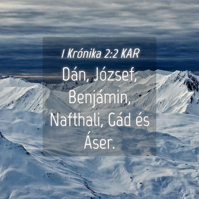Picture 04 - 1 Krónika 2:2 KAR - Dán, József, Benjámin, Nafthali, Gád és - Bible Verse Picture