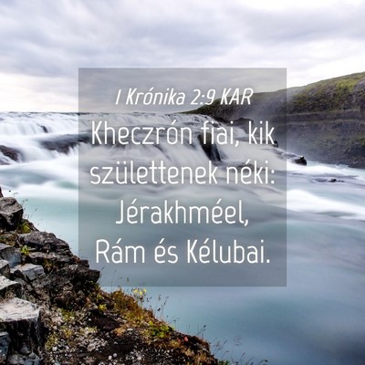 Picture 04 - 1 Krónika 2:9 KAR - Kheczrón fiai, kik születtenek néki: - Bible Verse Picture