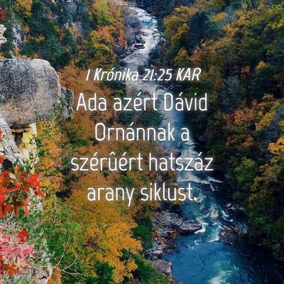 Picture 04 - 1 Krónika 21:25 KAR - Ada azért Dávid Ornánnak a szérûért - Bible Verse Picture