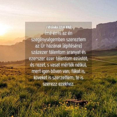 Picture 04 - 1 Krónika 22:14 KAR - Ímé én is az én szegénységemben szereztem - Bible Verse Picture