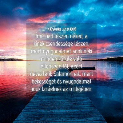 Picture 04 - 1 Krónika 22:9 KAR - Ímé fiad lészen néked, a kinek csendessége - Bible Verse Picture