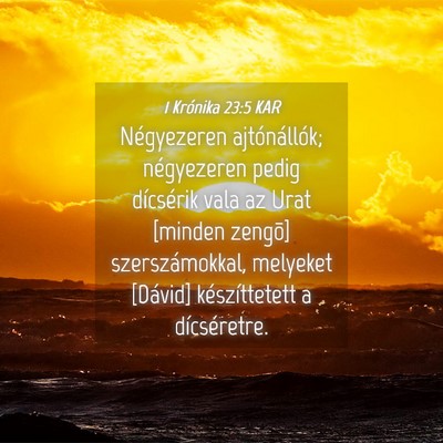 Picture 04 - 1 Krónika 23:5 KAR - Négyezeren ajtónállók; négyezeren pedig - Bible Verse Picture