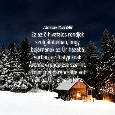 Picture 04 - 1 Krónika 24:19 KAR - Ez az õ hivatalos rendjök szolgálatukban, hogy - Bible Verse Picture