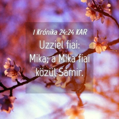 Picture 04 - 1 Krónika 24:24 KAR - Uzziel fiai: Mika; a Mika fiai közül - Bible Verse Picture