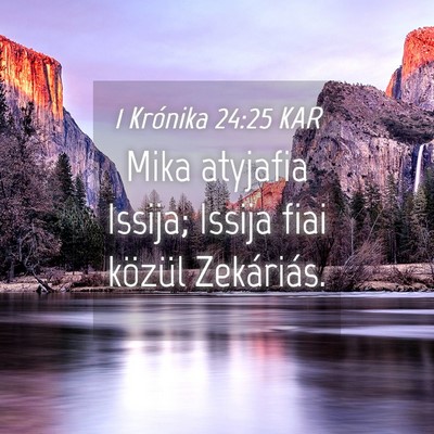 Picture 04 - 1 Krónika 24:25 KAR - Mika atyjafia Issija; Issija fiai közül - Bible Verse Picture