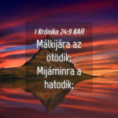 Picture 04 - 1 Krónika 24:9 KAR - Málkijára az ötödik; Mijáminra a - Bible Verse Picture