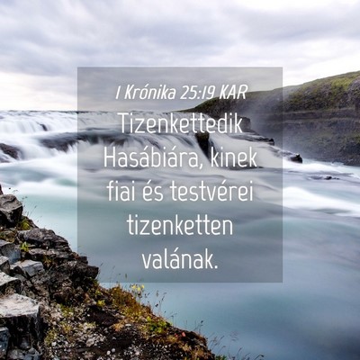 Picture 04 - 1 Krónika 25:19 KAR - Tizenkettedik Hasábiára, kinek fiai és - Bible Verse Picture