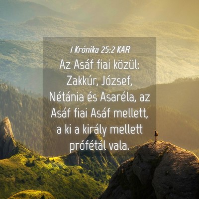 Picture 04 - 1 Krónika 25:2 KAR - Az Asáf fiai közül: Zakkúr, József, - Bible Verse Picture